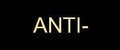 ANTI-