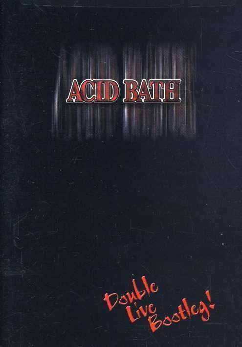Acid Bath - Double Live Bootleg (1 DVD)