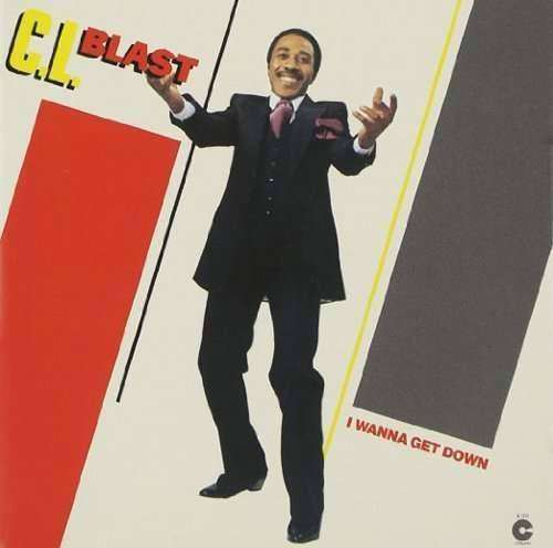 C.L. Blast - I Wanna Get Down (1 CD)