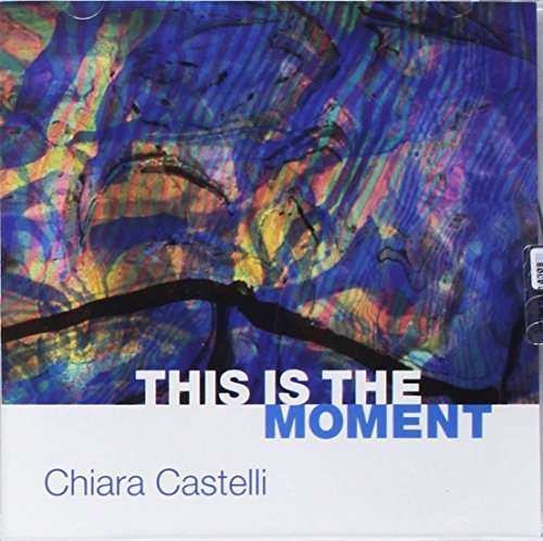 Chiara Castelli - This is the Moment (1 CD)