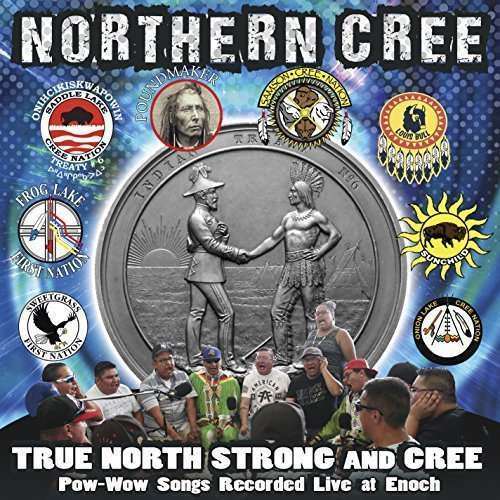 Northern Cree - True North Strong and.. (1 CD)