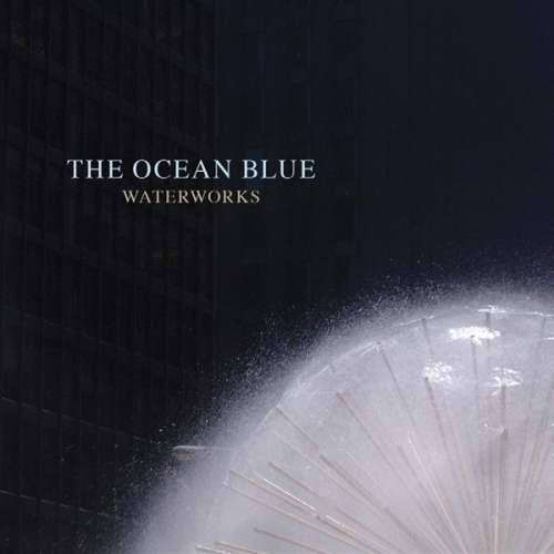 Ocean Blue - Waterworks (1 VINYL)