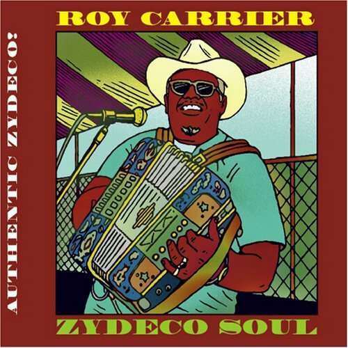 Roy Carrier - Zydeco Soul (1 CD)