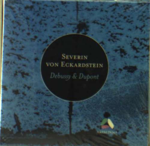 Severin von Eckardstein - Dupont & Debussy (1 CD)