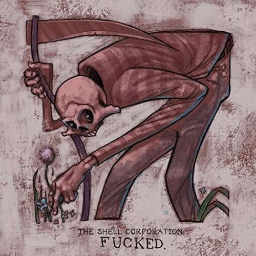 Shell Corporation - Fucked (1 CD)