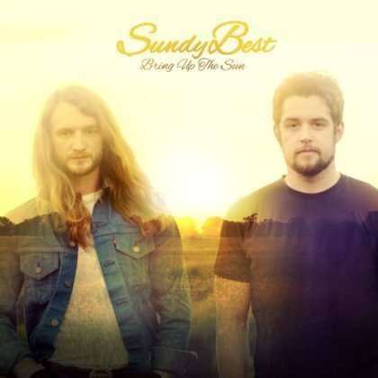 Sundy Best - Bring Up the Sun (1 CD)