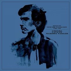 Amenra & Cave In & Mariss - Songs Of Townes Van Zandt Vol. Iii