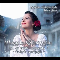 Angela Gheorghiu - O, ce veste minunata! Colinde romanesti