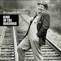 Boxcar Willie - King of the Railroad