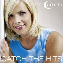 C.C. Catch - Catch the Hits