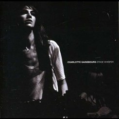 Charlotte Gainsbourg - Stage Whisper