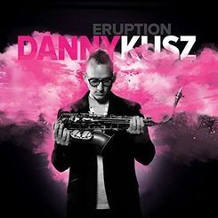 Danny Kusz - Eruption