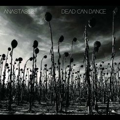 Dead Can Dance - Anastasis