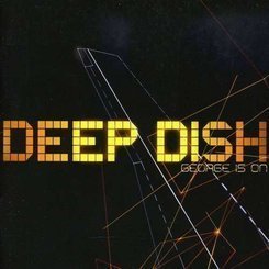 Deep Dish - George is On