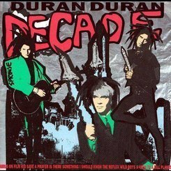 Duran Duran - Decade: Greatest Hits
