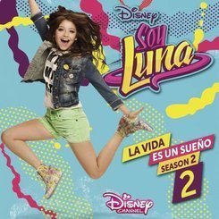 Elenco De Soy Luna - Soy Luna: La Vida Es Un..