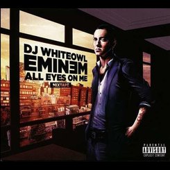 Eminem - All Eyes On Me-Mixtape