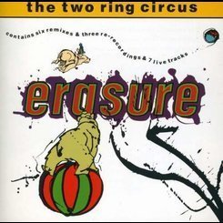 Erasure - The Two Ring Circus