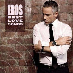 Eros Ramazzotti - Best Love Songs