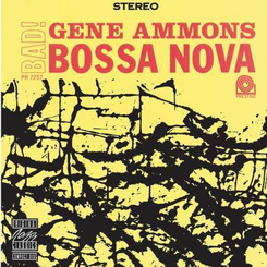 Gene Ammons - Bad! Bossa Nova