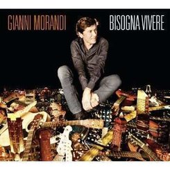 Gianni Morandi - Bisogna vivere