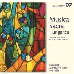 Halmos/Farkas/Kodaly - Musica Sacra Hungarica-Geistliche Chormusik