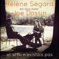 Helene Segara & Joe Dassin - Et Si Tu N'Existais Pas