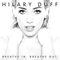 Hilary Duff - Breathe In, Breathe Out
