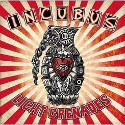 Incubus - Light Grenades