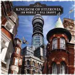 Jah Wobble/bill Sharpe - Kingdom Of Fitzrovia