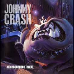 Johnny Crash - Neighbourhood Threat