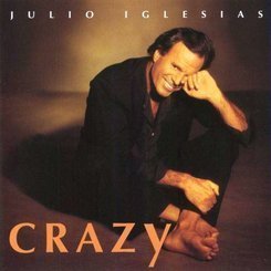 Julio Iglesias - Crazy