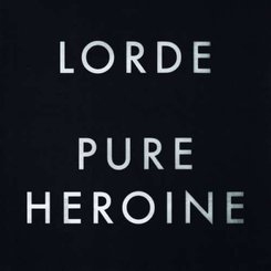 Lorde - Pure Heroine