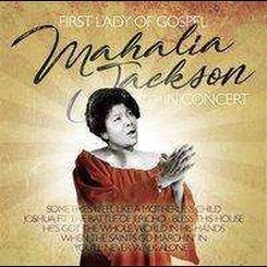 Mahalia Jackson - First Lady of Gospel In..