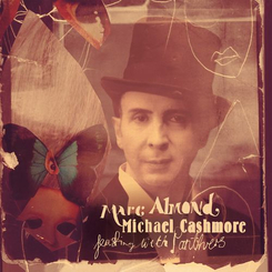Marc Almond & Michael Cashmore - Feasting With Panthers