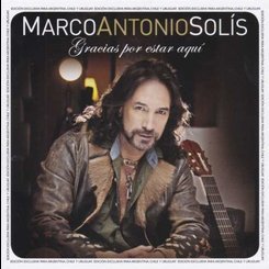 Marco Antonio Solis - Gracias Por Estar Aqui