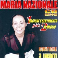 Maria Nazionale - Ragione e Sentimento & Il Meglio
