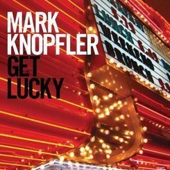 Mark Knopfler - Get Lucky