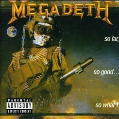 Megadeth - So far So Good ... So What?!