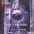 Michael Ellison - Say I Am You