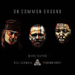 Mike/Bill Laswell/ Sopko - On Common Ground