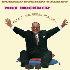 Milt Buckner - Please Mr. Organ Player..