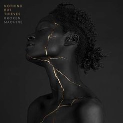 Nothing But Thieves - Broken Machine -Deluxe-