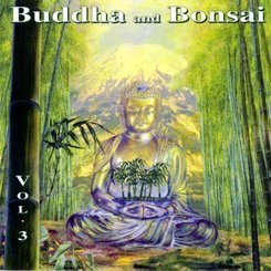 Oliver Shanti & Friends - Buddha and Bonsai Vol.3