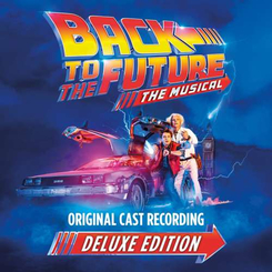 Original Cast Of Back To The Future: The Musical - Back To The Future: The Musical