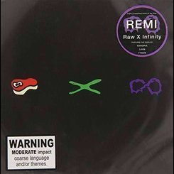 Remi - Raw X Infinity