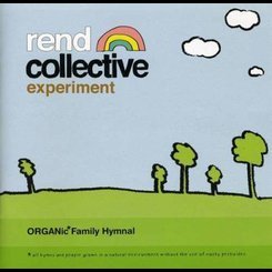 Rend Collective Experimen - Organic Family Hymnal