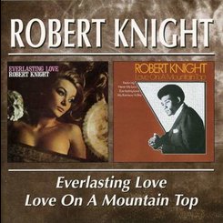 Robert Knight - Everlasting Love/ Love...