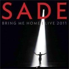 Sade - Bring Me Home, Live 2011
