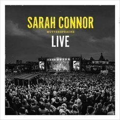 Sarah Connor - Muttersprache-Live